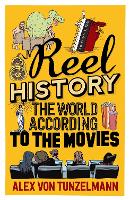 Book Cover for Reel History by Alex von Tunzelmann