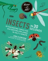 Book Cover for Insects in 30 Seconds by Anna Claybourne, Wesley Robins