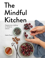 Book Cover for The Mindful Kitchen by Heather Thomas