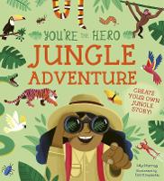 Book Cover for You're the Hero: Jungle Adventure by Lily Murray