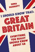 Book Cover for I Should Know That: Great Britain by Emma Marriott