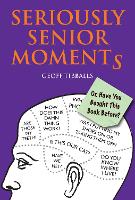 Book Cover for Seriously Senior Moments by Geoff Tibballs