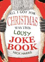 Book Cover for All I Got for Christmas Was This Lousy Joke Book by Nick Harris