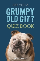 Book Cover for Are You a Grumpy Old Git? Quiz Book by Geoff Tibballs