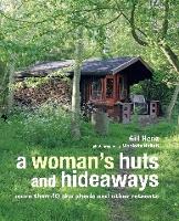 Book Cover for A Woman's Huts and Hideaways by Gill Heriz