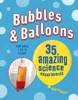 Book Cover for Bubbles & Balloons 35 Amazing Science Experiments by Susan Akass