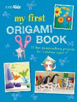 Book Cover for My First Origami Book by CICO Kidz