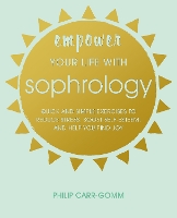 Book Cover for Empower Your Life with Sophrology by Philip Carr-Gomm