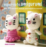 Book Cover for Super-cute Amigurumi by Nicki Trench