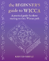 Book Cover for The Beginner’s Guide to Wicca by Kirsten Riddle