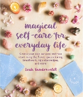 Book Cover for Magical Self-Care for Everyday Life by Leah Vanderveldt