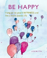 Book Cover for Be Happy by Lois Blyth