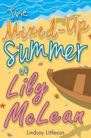 Book Cover for The Mixed-Up Summer of Lily McLean by Lindsay Littleson