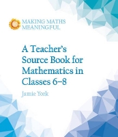 Book Cover for A Teacher's Source Book for Mathematics in Classes 6 to 8 by Jamie York