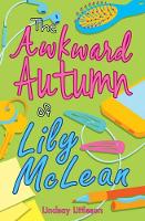 Book Cover for The Awkward Autumn of Lily McLean by Lindsay Littleson