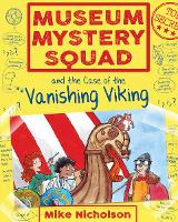 Book Cover for Museum Mystery Squad and the Case of the Vanishing Viking by Mike Nicholson