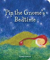 Book Cover for Pip the Gnome's Bedtime by Admar Kwant