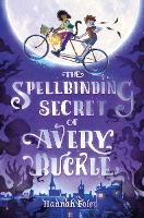 Book Cover for The Spellbinding Secret of Avery Buckle by Hannah Foley