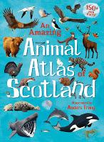 Book Cover for An Amazing Animal Atlas of Scotland by Anders Frang