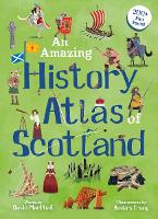 Book Cover for An Amazing History Atlas of Scotland by David MacPhail