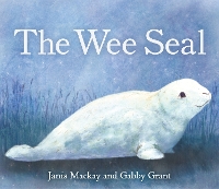 Book Cover for The Wee Seal by Janis Mackay