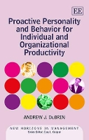 Book Cover for Proactive Personality and Behavior for Individual and Organizational Productivity by Andrew J DuBrin