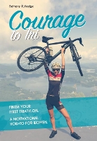 Book Cover for Courage to Tri by Bethany Rutledge