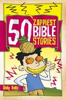 Book Cover for 50 Zappiest Bible Stories by Andy Robb