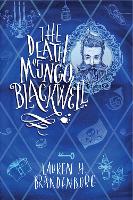 Book Cover for The Death of Mungo Blackwell by Lauren H Brandenburg