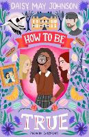 Book Cover for How to Be True by Daisy May Johnson