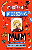 Book Cover for The Mystery of the Missing Mum by Frances Moloney