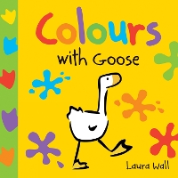 Book Cover for Learn With Goose: Colours by Laura Wall, Laura Wall