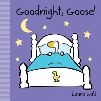 Book Cover for Goodnight, Goose by Laura Wall, Laura Wall