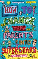 Book Cover for How to Change Your Parents into Superstars  by Pete Johnson