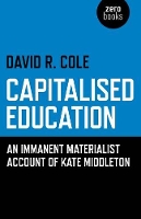 Book Cover for Capitalised Education – An immanent materialist account of Kate Middleton by David R. Cole