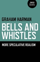 Book Cover for Bells and Whistles – More Speculative Realism by Graham Harman