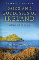 Book Cover for Pagan Portals – Gods and Goddesses of Ireland – A Guide to Irish Deities by Morgan Daimler