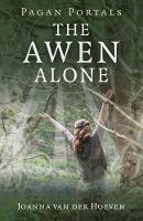 Book Cover for Pagan Portals – The Awen Alone – Walking the Path of the Solitary Druid by Joanna Van Der Hoeven