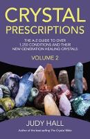 Book Cover for Crystal Prescriptions volume 2 – The A–Z guide to over 1,250 conditions and their new generation healing crystals by Judy Hall