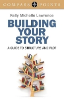 Book Cover for Compass Points: Building Your Story – A guide to structure and plot by Kelly Lawrence