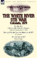 Book Cover for The White River Ute War Colorado, 1879 by Thomas F Dawson, E V Sumner, Thomas Sturgis