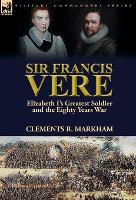 Book Cover for Sir Francis Vere by Clements R Markham