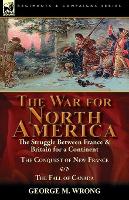 Book Cover for The War for North America by George M Wrong