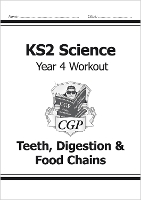 Book Cover for KS2 Science Year 4 Workout: Teeth, Digestion & Food Chains by CGP Books