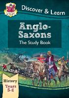 Book Cover for KS2 History Discover & Learn: Anglo-Saxons Study Book (Years 5 & 6) by CGP Books