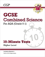 Book Cover for GCSE Combined Science: AQA 10-Minute Tests - Higher (includes answers) by CGP Books