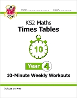 Book Cover for KS2 Year 4 Maths Times Tables 10-Minute Weekly Workouts by CGP Books