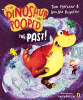 Book Cover for The Dinosaur that Pooped the Past! by Tom Fletcher, Dougie Poynter