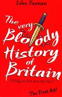 Book Cover for The Very Bloody History Of Britain by John Farman