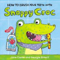 Book Cover for How to Brush Your Teeth with Snappy Croc by Jane Clarke